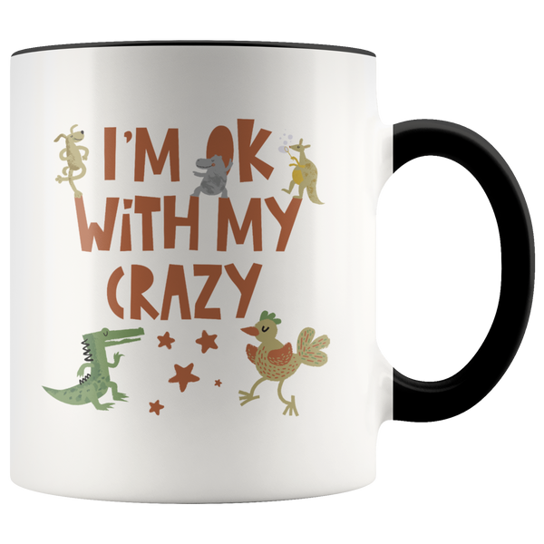 I'm Ok With My Crazy Mug