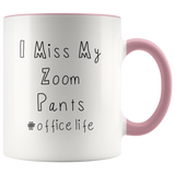 Miss My Zoom Pants Mug