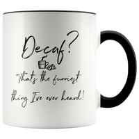 Decaf Funniest Thing Mug