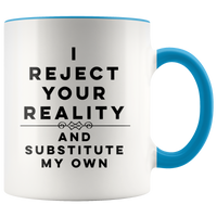 Reject Your Reality Mug