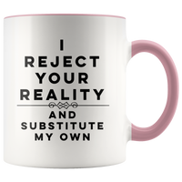 Reject Your Reality Mug