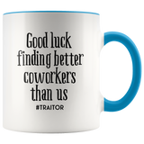 Good Luck Coworker Traitor Mug