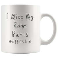 Miss My Zoom Pants Mug