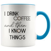 Drink Coffee and Know Things Mug