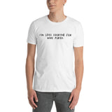I'm Still Looking For Who Asked. Funny Short-Sleeve T-Shirt - Hilarious Sarcastic Tshirt for men & women - Gift Idea