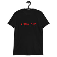 Kinda Sus Short-Sleeve Unisex T-Shirt / Kinda Sus Shirt / Funny Tee / Humor Tee / Free Shipping