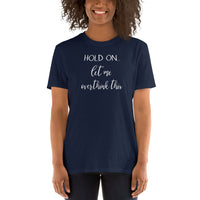 Hold On Let Me Overthink This Short-Sleeve T-Shirt for Women - Funny Tshirt Gift Idea
