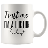 Almost A Doctor Mug