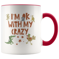 I'm Ok With My Crazy Mug