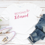 Beyond Blessed Short-Sleeve T-Shirt for women / Faith Shirt / Blessed Tshirt / Heart Inspirational Tshirt