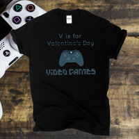 V is for Video Games Not Valentine's Day Short-Sleeve T-Shirt / Funny Shirt / Humor Tee / Gamer Shirt / Gaming / Free Shipping