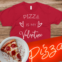 Pizza Is My Valentine TShirt / Pizza Shirt / Valentine's Day / Valentines Gift / Love Pizza / Food Foodie Shirt / Free Shipping / Gift