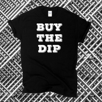 Buy The Dip T-Shirt / Investors Tee / Stonks Tshirt / Stock Trader Shirt / Free Shipping
