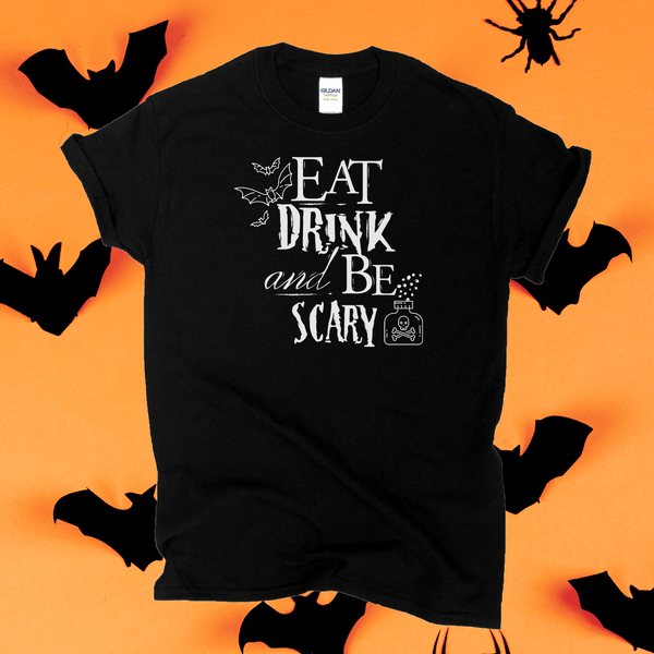 Halloween Tshirt / Eat Drink and Be Scary Tee / Fun Halloween Shirt / Spooky Gift Shirt / Free Shipping