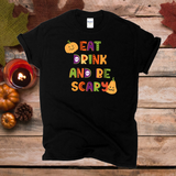 Halloween Tshirt / Eat Drink and Be Scary Shirt / Funny Halloween Tee / Free Shipping