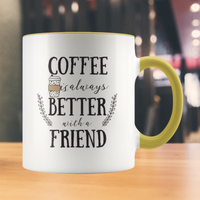 Coffee Better With A Friend Mug