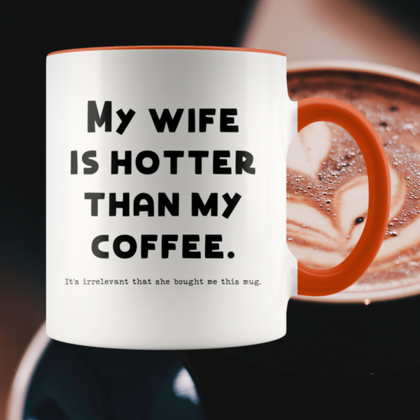 Wife Hotter Than Coffee Mug