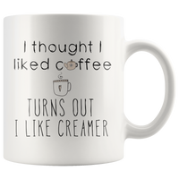 I Thought I Liked Coffee Mug