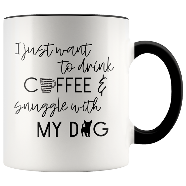 I Want Coffee and Snuggle With My Dog Mug
