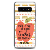 Teacher Samsung Case / The Influence of a Good Teacher Can Never Be Erased / Educator Samsung Galaxy Cover / Free Shipping