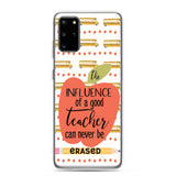 Teacher Samsung Case / The Influence of a Good Teacher Can Never Be Erased / Educator Samsung Galaxy Cover / Free Shipping