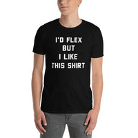 I'd Flex But I Like This Shirt / Workout Funny Tshirt / Exercise Weight Lifting Shirt / Free Shipping