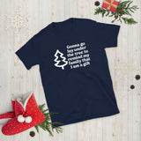 I'm A Gift Tshirt / Christmas Tee / Gonna Lay Under A Tree T-shirt / Funny Holiday Shirt