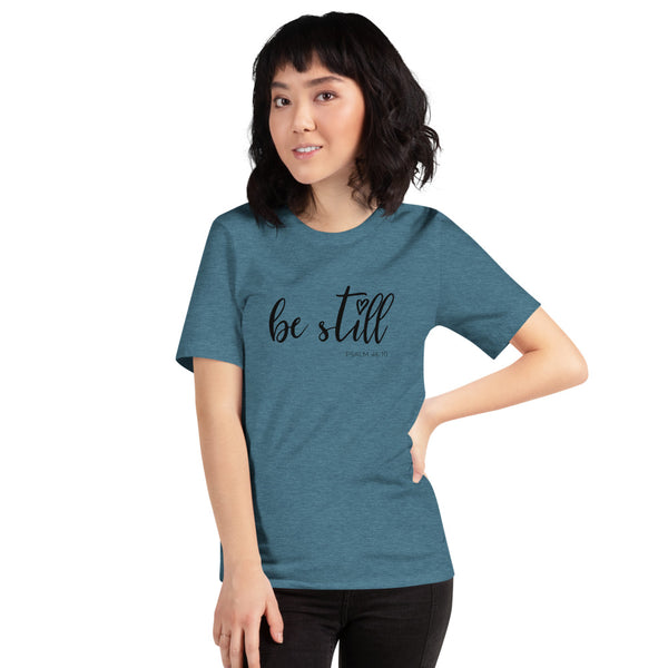Be Still Short-Sleeve T-Shirt / Psalm 46:10 Be Still and Know That I am God / Faith Shirt / Motivation Inspiration / Free Shipping / Christian Tshirt
