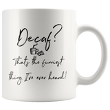 Decaf Funniest Thing Mug